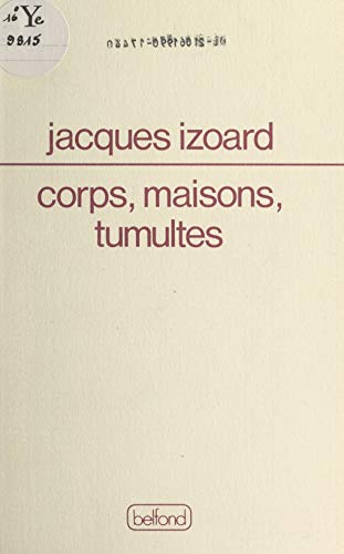 Corps, maisons, tumultes (French Edition)