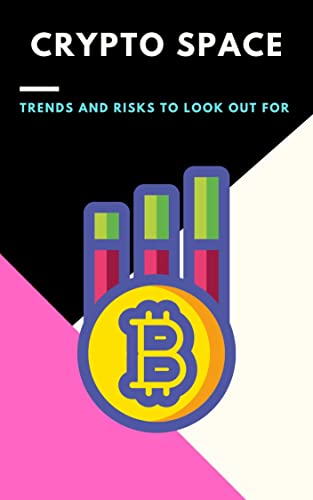 Crypto: Trends and Risks to Look out for: (nfts, polkadot, trading crypto, bitcoin, staking crypto, invest crypto, ethereum, blockchain, defi, cardano, ... solana, metaverse, gaming) (English Edition)