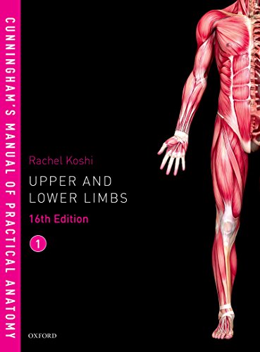 Cunningham's Manual of Practical Anatomy VOL 1 Upper and Lower limbs (English Edition)