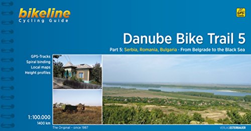 Danube Bike Trail 5: From Belgrade to the Black Sea: 1400 km