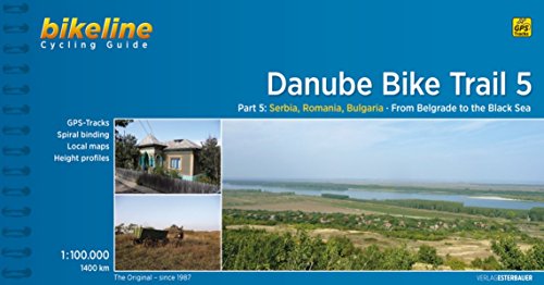 Danube Bike Trail 5: From Belgrade to the Black Sea: 1400 km