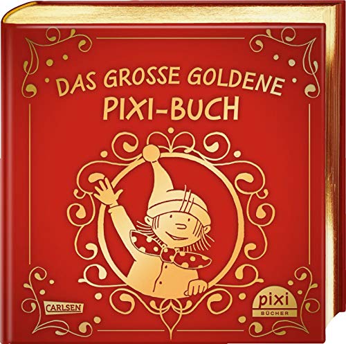 Das große goldene Pixi-Buch: Mit 30 Vorlesegeschichten