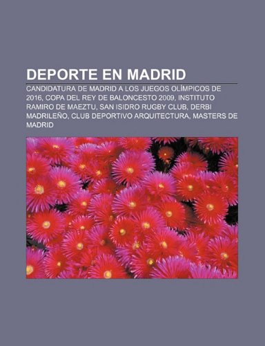 Deporte En Madrid: Candidatura De Madrid: Candidatura de Madrid a los Juegos Olímpicos de 2016, Copa del Rey de Baloncesto 2009, Instituto Ramiro de ... Deportivo Arquitectura, Masters de Madrid