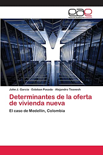 Determinantes de la oferta de vivienda nueva: El caso de Medellín, Colombia