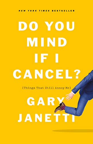 Do You Mind If I Cancel?: (Things That Still Annoy Me) (English Edition)
