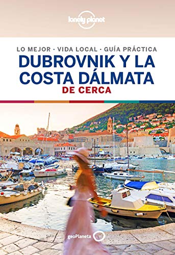 Dubrovnik y la costa dálmata De cerca 1 (Guías De cerca Lonely Planet)
