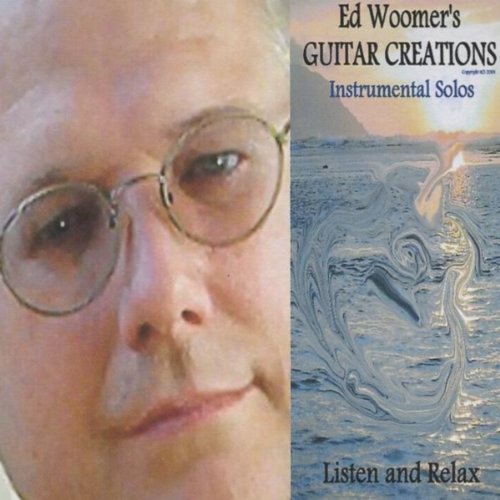 Ed Woomer's Guitar Creations (Instrumental Solos)