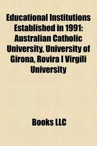 Educational institutions established in 1991: Australian Catholic University, University of Girona, Rovira i Virgili University: Australian Catholic ... Edith Cowan University, Khulna University