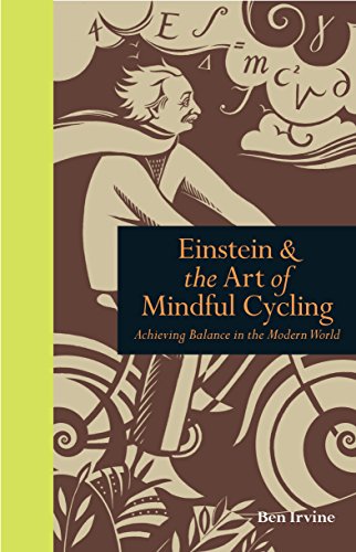 Einstein & The Art of Mindful Cycling: Achieving Balance in the Modern World (Mindfulness series)