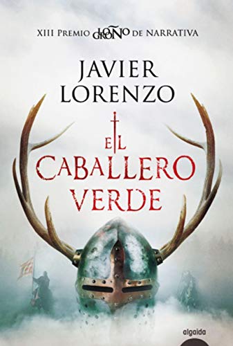 El caballero verde (ALGAIDA LITERARIA - PREMIO LOGROÑO DE NOVELA)