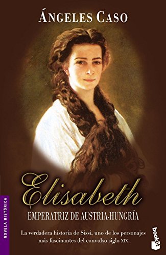 Elisabeth, emperatriz de Austria-Hungría (Novela histórica)