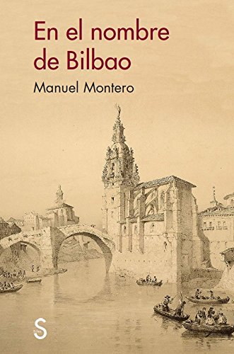 En el nombre de Bilbao (Serie Historia)