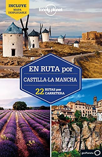 En ruta por Castilla-La Mancha 1: 22 Rutas por carretera (Guías En ruta Lonely Planet)