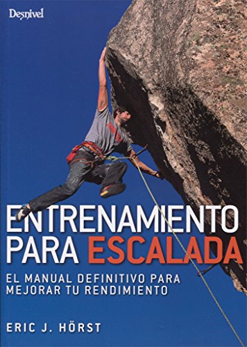 Entrenamiento para escalada. El manual definitivo para mejorar tu rendimiento