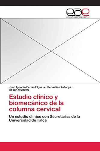 Estudio clínico y biomecánico de la columna cervical: Un estudio clínico con Secretarias de la Universidad de Talca