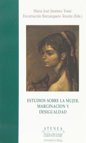 Estudios sobre la mujer: Marginación y desigualdad: 11 (Atenea)