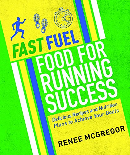 Fast Fuel: Food for Running Success: Delicious Recipes and Nutrition Plans to Achieve Your Goals (English Edition)