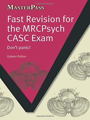 Fast Revision for the MRCPsych CASC Exam: Don't Panic! (MasterPass)