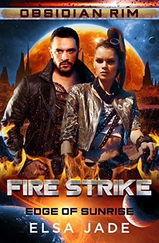 Fire Strike: Obsidian Rim (Edge of Sunrise Book 2) (English Edition)