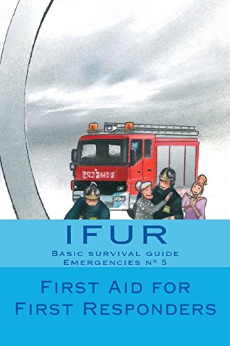 First Aid for First Responders: Volume 1