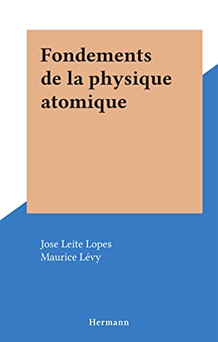Fondements de la physique atomique (French Edition)