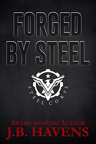 Forged by Steel (Steel Corps Series Book 3) (English Edition)