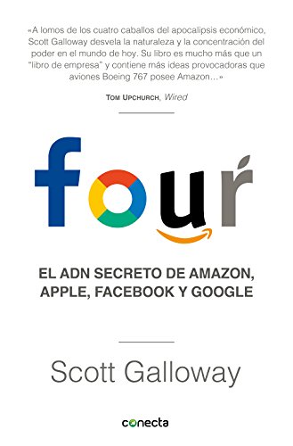 Four: El ADN secreto de Amazon, Apple, Facebook y Google (Conecta)
