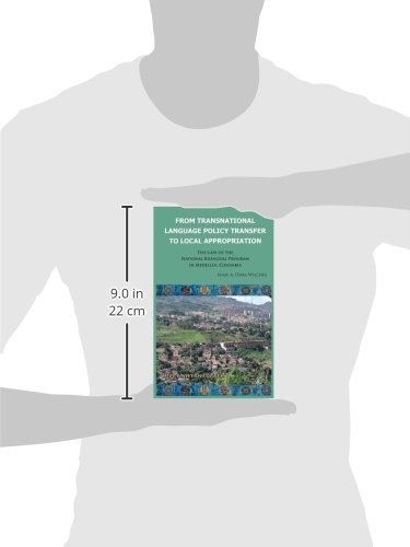 From Transnational Language Policy Transfer To Local Appropriation: The Case of the National Bilingual Program in Medellín, Colombia: The Case of the National Bilingual Program in Medellin, Colombia