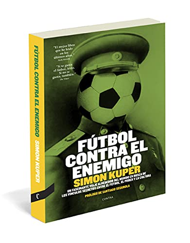 Fútbol Contra El Enemigo - ediciones surtidos: Un Fascinante Viaje Alrededor del Mundo En Busca de Los Vinculos Secretos Entre El Futbol, El Poder y La Cultura [Español]