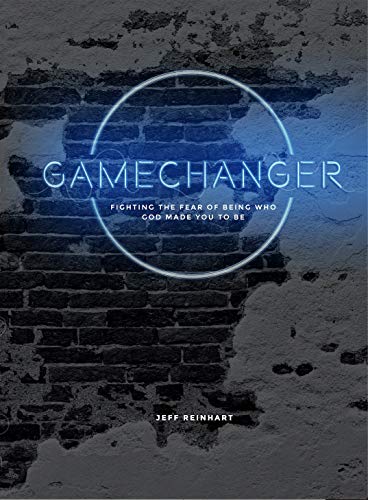 Gamechanger: Fighting The Fear Of Being Who God Made You To Be (English Edition)