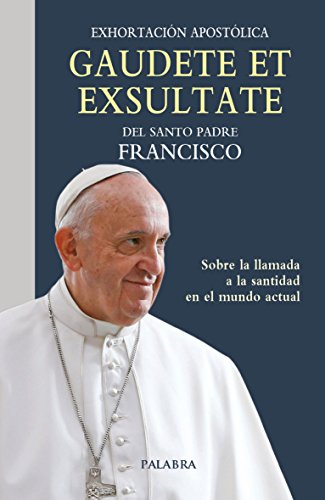 Gaudete et exsultate. Exhortación apostólica sobre la llamada a la santidad en el mundo actual (Documentos MC)