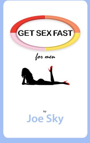 GET SEX FAST (for men)