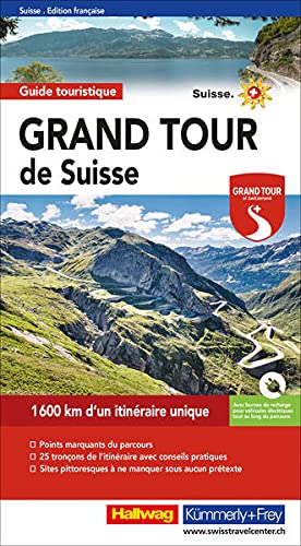 Grand Tour de Suisse Touring Guide Französisch: 1600 km d'un itinéraire unique, Points marquants du parcours, 25 tronçons de l'itinéraire avec ... pittoresques à ne manquer sous aucun prétexte