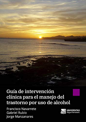 Guía de intervención clínica para el manejo del trastorno por uso de alcohol