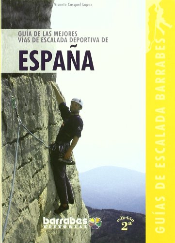 Guia de las mejores vias de escalada deportiva de España (Guias De Escalada Barrabes)
