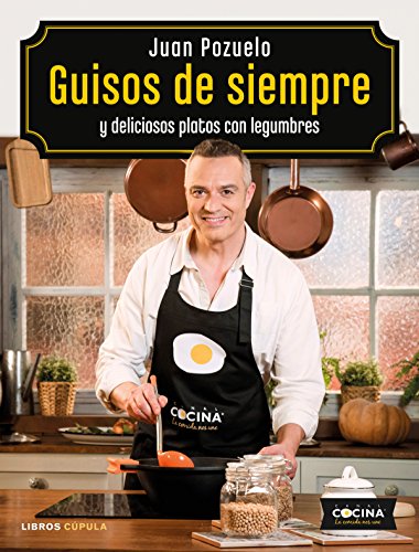 Guisos de siempre: y deliciosos platos con legumbres (Cocina)