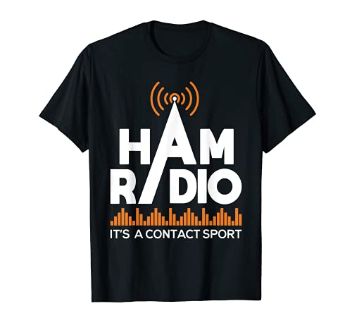 Ham Radio Es un deporte de contacto - Operador de radio aficionado Camiseta