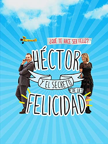 Héctor y el secreto de la felicidad