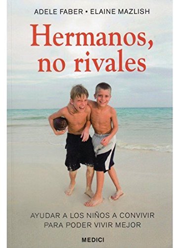 HERMANOS, NO RIVALES (NIÑOS Y ADOLESCENTES)