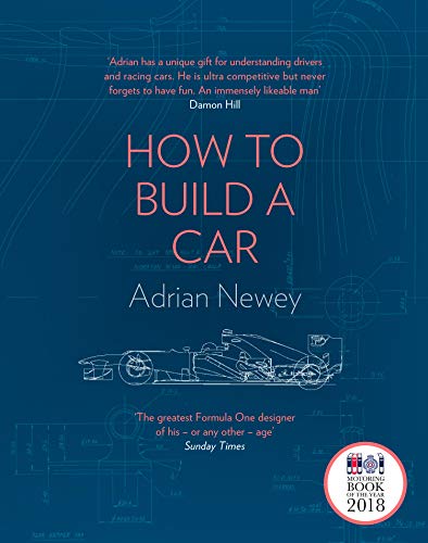 How to Build a Car: The Autobiography of the World’s Greatest Formula 1 Designer (English Edition)