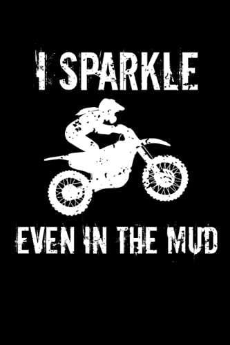 I Sparkle Even In The Mud.png: Notizbuch für Dirt Bike Fans | 120 Seiten | DIN A5 | Dot Grid