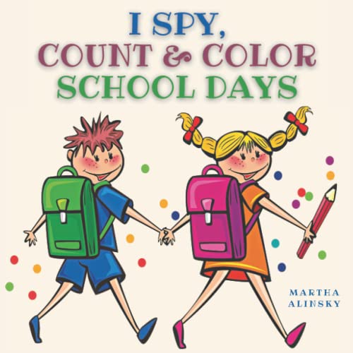 I Spy, Count & Color School Days: Search and Find cum Coloring Book for Kids Ages 2-5, Preschoolers and Toddlers (I Spy Books)