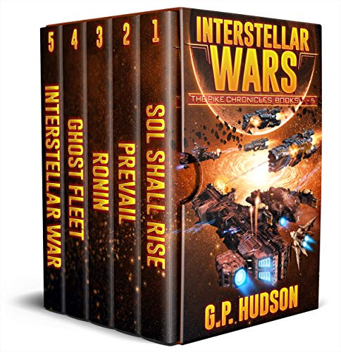 Interstellar Wars - The Pike Chronicles Books 1-5: Sol Shall Rise, Book 1 - Prevail, Book 2 - Ronin, Book 3 - Ghost Fleet, Book 4 - Interstellar War, Book 5 (English Edition)