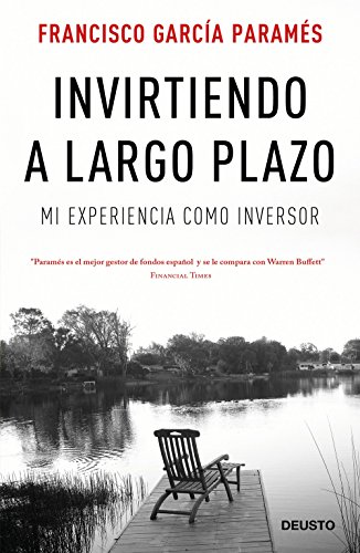 Invirtiendo a largo plazo: Mi experiencia como inversor (Deusto)