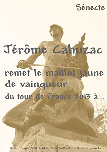 Jérôme Cahuzac remet le maillot jaune de vainqueur du tour de France 2013 à... (French Edition)