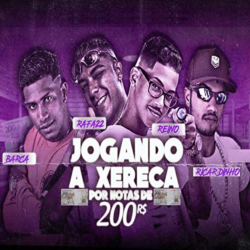 Jogando a Xereca por Notas de 200 (feat. Mc Raffa 22) [Explicit]