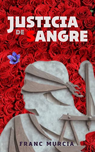 JUSTICIA DE SANGRE: Novela negra de crimen y acción