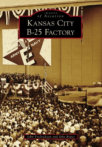 Kansas City B-25 Factory (Images of Aviation) (English Edition)