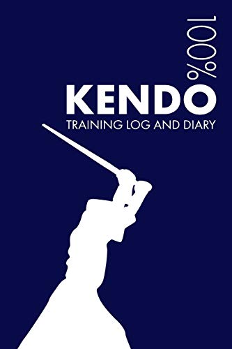 Kendo Training Log and Diary: Training Journal For Kendo - Notebook