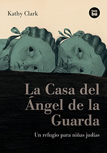 La Casa del Ángel de la Guarda: Un Refugio Para Niñas Judías (Bambú Vivencias)